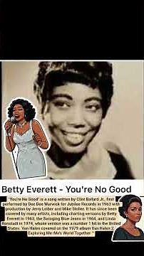 "You're No Good" sang by Betty Everett, September 12, 1963;Written by Clint Ballard Jr.