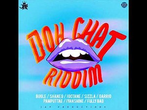 Doh Chat Riddim Mix (Full) Feat. Sizzla, I Octane, Bugle, Pamputtae (JAF Prod.) (March 2018)