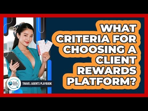 What Criteria for Choosing a Client Rewards Platform?
