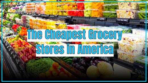 The cheapest grocery stores in America
