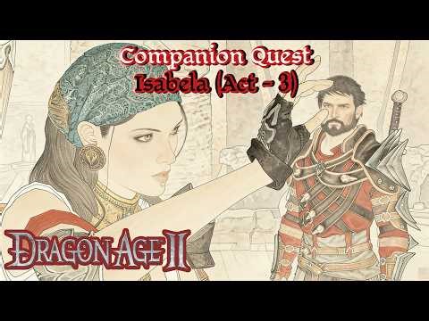 Dragon Age || | Companion Quest - Isabela (Act 3)