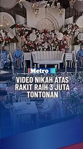 Video nikah atas rakit raih 3 juta tontonan