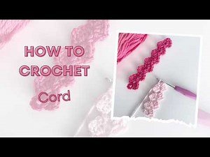 How to Crochet a Perfect Cord – Beginner Friendly