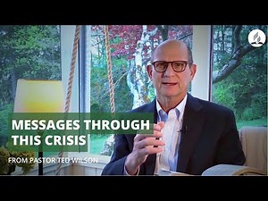 A Special Message from Pastor Ted Wilson to all Adventist Church members around the world