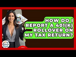 How Do I Report A 401(k) Rollover On My Tax Return? - Get Retirement Help