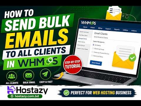 How to Send Bulk Emails to All Clients in WHMCS ।Step-by-Step Tutorial। Hostazy