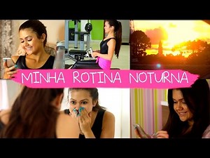 Minha Rotina Noturna | My Night Routine