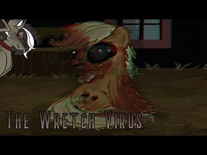 The Wretch Virus (MLP Horror)