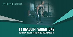 14 Deadlift Variations for Back, Leg, and Butt (Glutes) Muscle Growth - Athletic Insight
