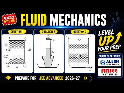 Fluid Mechanics Practice | 3 JEE Advanced Level Problems | JEE Advanced 2026 - 27