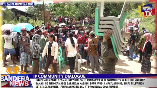 INDIGENOUS PEOPLE COMMUNITY DIALOGUE, ISINAGAWA SA IP COMMUNITY SA BULUBUNDUKING BAHAGI NG SITIO KAMADEL BARANGAY KABINGI DATU SAUDI AMPATUAN MDS; BIGAS TELEVISION SET AT SOLAR PANEL, IPINAMAHAGI NG LGU AT PROVINCIAL GOVERNMENT MAY REPORT SI JASPER ACOSTA | Bandera News TV-Cotabato/ Radyo Bandera Cotabato