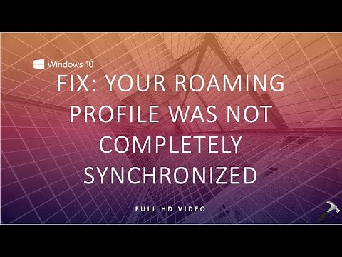 FIX: Your Roaming Profile Was Not Completely Synchronized