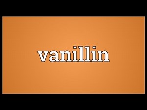 Vanillin Meaning