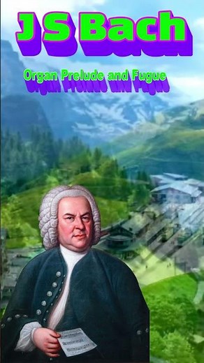 Johann Sebastian Bach - Organ - Prelude and Fugue