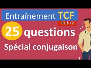 Entraînement TCF - test de conjugaison niveau B1 à C2