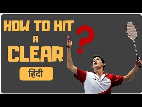 Badminton CLEAR Technique – Badminton Training in Hindi – Badminton School Hindi