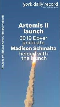See Artemis II launch with help of Dover Area High School grad Madison Schmaltz