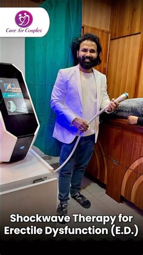 Shock Wave Therapy helps in ED ( Erectile Dysfunction ) | Male Problems | Care For Couples