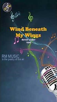 Wind Beneath My Wings - Bette Midler https://youtu.be/c91Llrg4Cdw