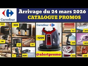 catalogue CARREFOUR du 24 mars 2026 ✅ Arrivage maison cuisine 🔥 Promos deals pub