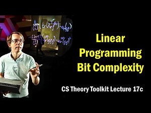 Linear Programming: Bit Complexity || @ CMU || Lecture 17c of CS Theory Toolkit