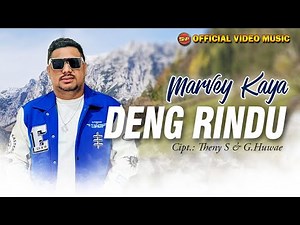 Marvey Kaya - Deng Rindu I Lagu Ambon Terbaru I Lagu Indonesia Timur (Official Music Video)