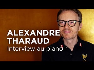 🎙️ INTERVIEW AU PIANO / Alexandre Tharaud