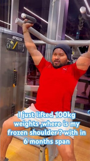 Frozen shoulder pain is gone in 6 months workouts span, I lifted 100kg now