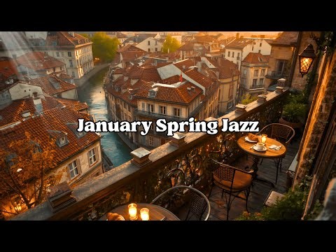 January Spring Jazz 🌸 Cozy Cafe Music to Boost Mood, Focus & Study Vibes ☕🎶