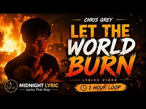 Chris Grey - LET THE WORLD BURN | 1 Hour Loop