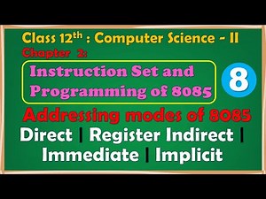 12th Comp. Sci. Paper - II : Chapter -2 | Direct, Register Indirect, Immediate & implicit addr. mode