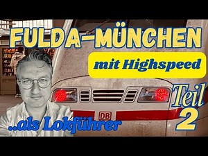 🚄 Führerstandsmitfahrt im ICE 1 – Fulda nach München (Teil 2) | direkt und schnell! 💨