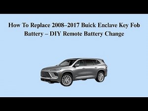 How To Replace 2008–2017 Buick Enclave Key Fob Battery – DIY Remote Battery Change