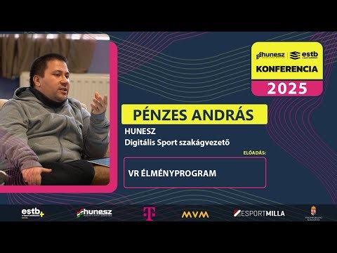 PÉNZES ANDRÁS - HUNESZ ESTB+ KONFERENCIA - VR ÉLMÉNYPROGRAM