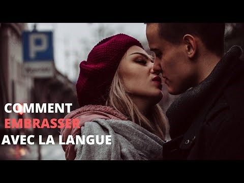 Comment EMBRASSER avec la LANGUE