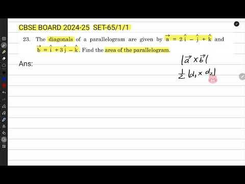 23. Diagonals of parallelogram are vectors a = 2i - j + k and b = i + 3j - 2k find area | CBSE 2025