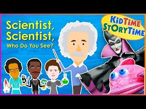 Scientist, Scientist, Who Do You See? - Science for Kids Read Aloud