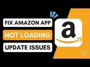 How to Fix Amazon App Not Loading | Update Issues