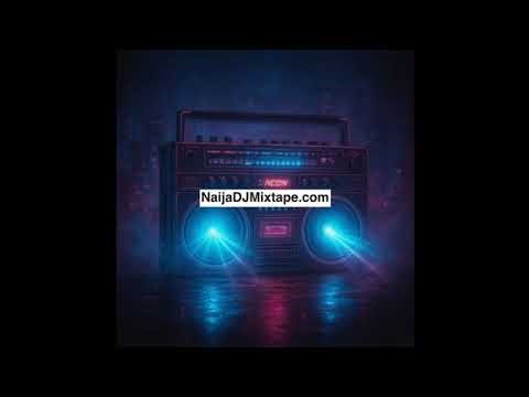 Nigeria Afrobeat DJ Mix Playlist Party Vibes Non Stop Energy