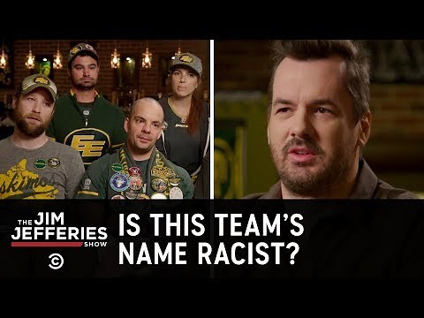 Are the Edmonton Eskimos Canada’s Redskins? - The Jim Jefferies Show