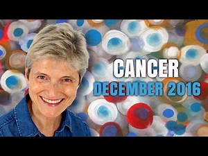 CANCER DECEMBER 2016 Astrology | Barbara Goldsmith