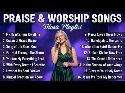 Praise and Worship Songs 2026 | Christian Worship Music, Worship Songs, Music For Blessings