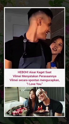 HEBOH! Vilmei Spontan Bilang “I Love You” ke Aisar, Reaksinya Bikin Salting! ❤️