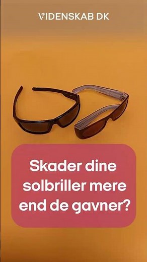 De forkerte solbriller kan være værre for øjnene end slet ikke at bruge solbriller