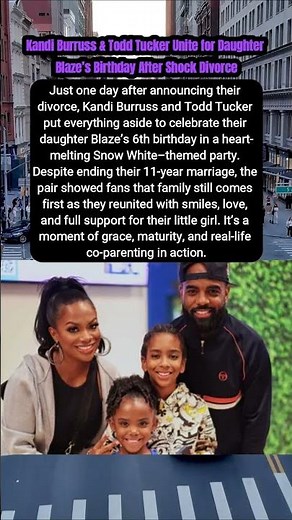 Kandi Burruss & Todd Tucker Unite for Daughter Blaze’s Birthday After Shock Divorce