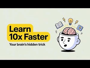 How to Learn Anything 10x Faster (Your Brain’s Hidden Trick)