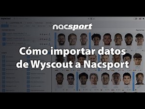 Cómo importar datos de Wyscout a Nacsport
