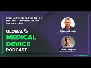 Verification and Validation in MedTech: A Practical Guide with Devon Campbell