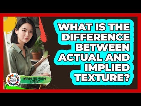 What Is The Difference Between Actual And Implied Texture?