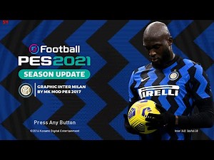 PES 2017 | Inter Milan Graphic Menu 2021 By Mk Mod Pes 2017
